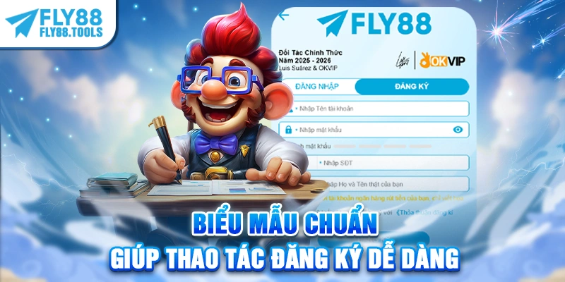 Biểu mẫu chuẩn giúp thao tác đăng ký dễ dàng