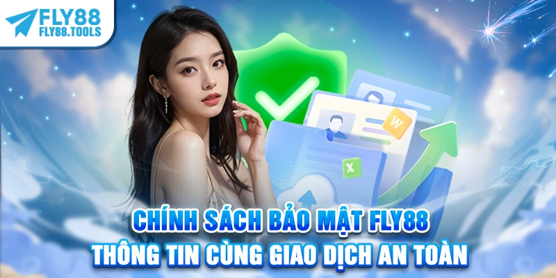 Chính Sách Bảo Mật – Thông Tin Cùng Giao Dịch An Toàn