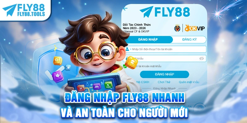 Đăng Nhập FLY88 Nhanh Chóng Và An Toàn Cho Người Mới