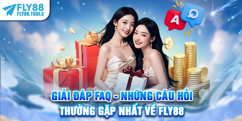Giải Đáp FAQ - Những Câu Hỏi Thường Gặp Nhất Về FLY88