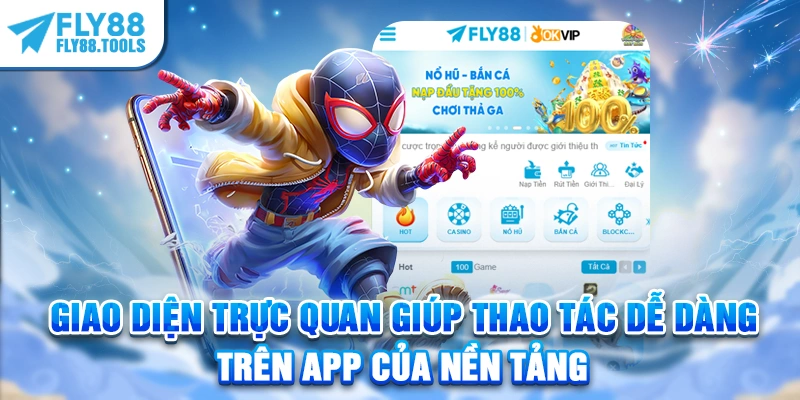 Giao diện trực quan giúp thao tác dễ dàng trên app của nền tảng
