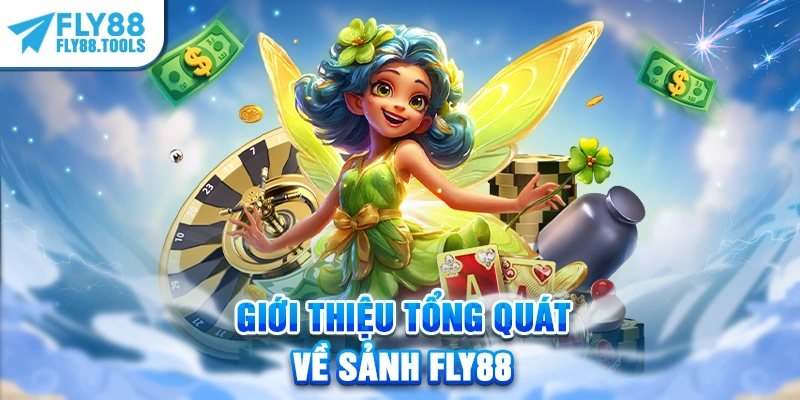 Giới thiệu tổng quát về sảnh FLY88