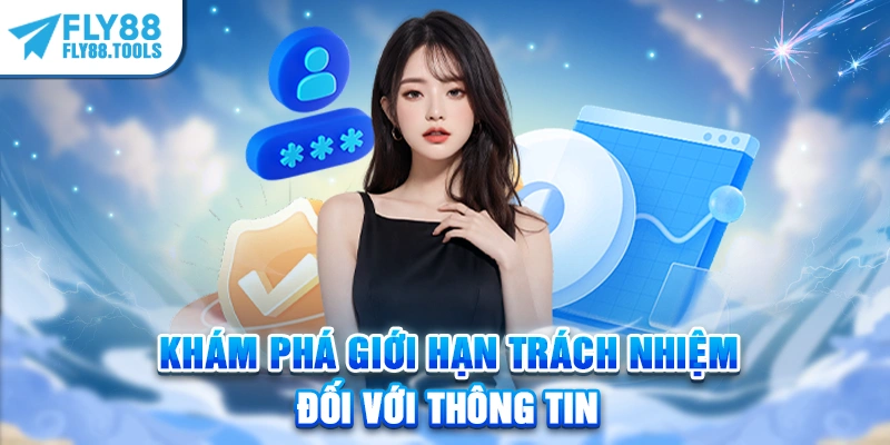 Khám phá giới hạn trách nhiệm đối với thông tin