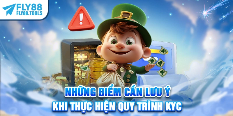 Những điểm cần lưu ý khi thực hiện quy trình KYC tại nhà cái