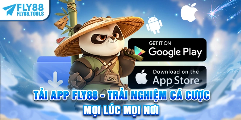 Tải app FLY88 - Trải nghiệm cá cược mọi lúc mọi nơi