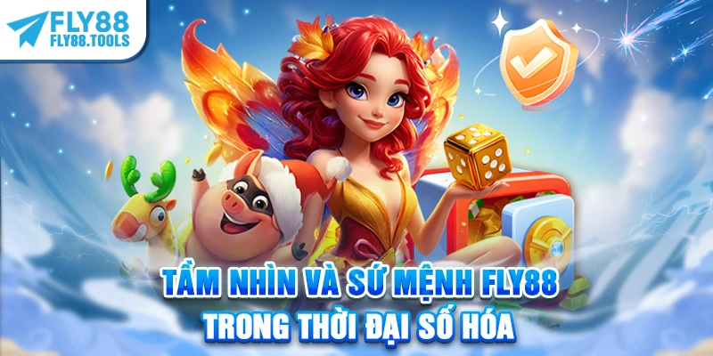 Tầm nhìn và sứ mệnh FLY88 trong thời đại số hóa giải trí