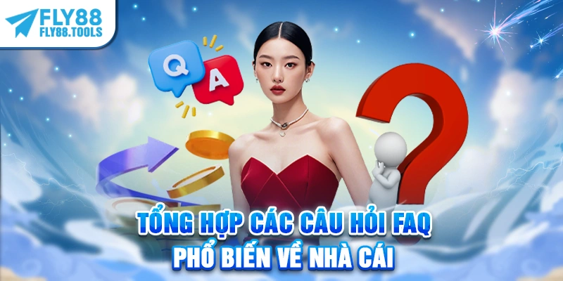Tổng hợp các câu hỏi FAQ phổ biến về nhà cái